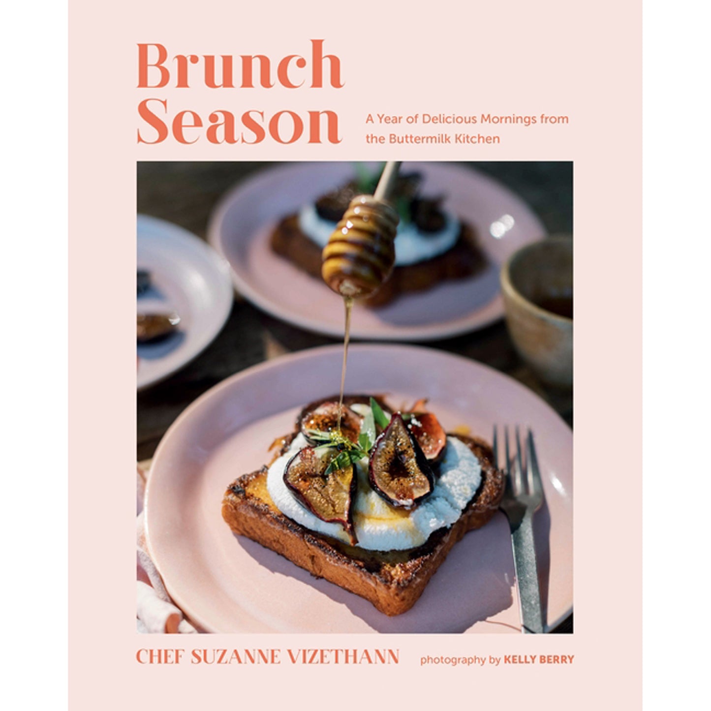 Brunch Season: A Year of Delicious Mornings from the Buttermilk Kitchen