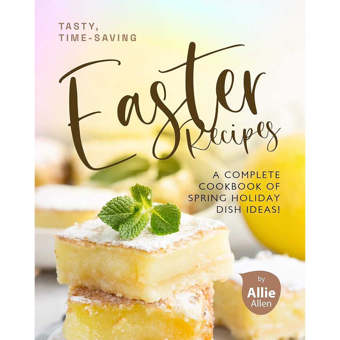 Book cover of 'Tasty, Time-Saving Easter Recipes' with a lemon bar dessert.