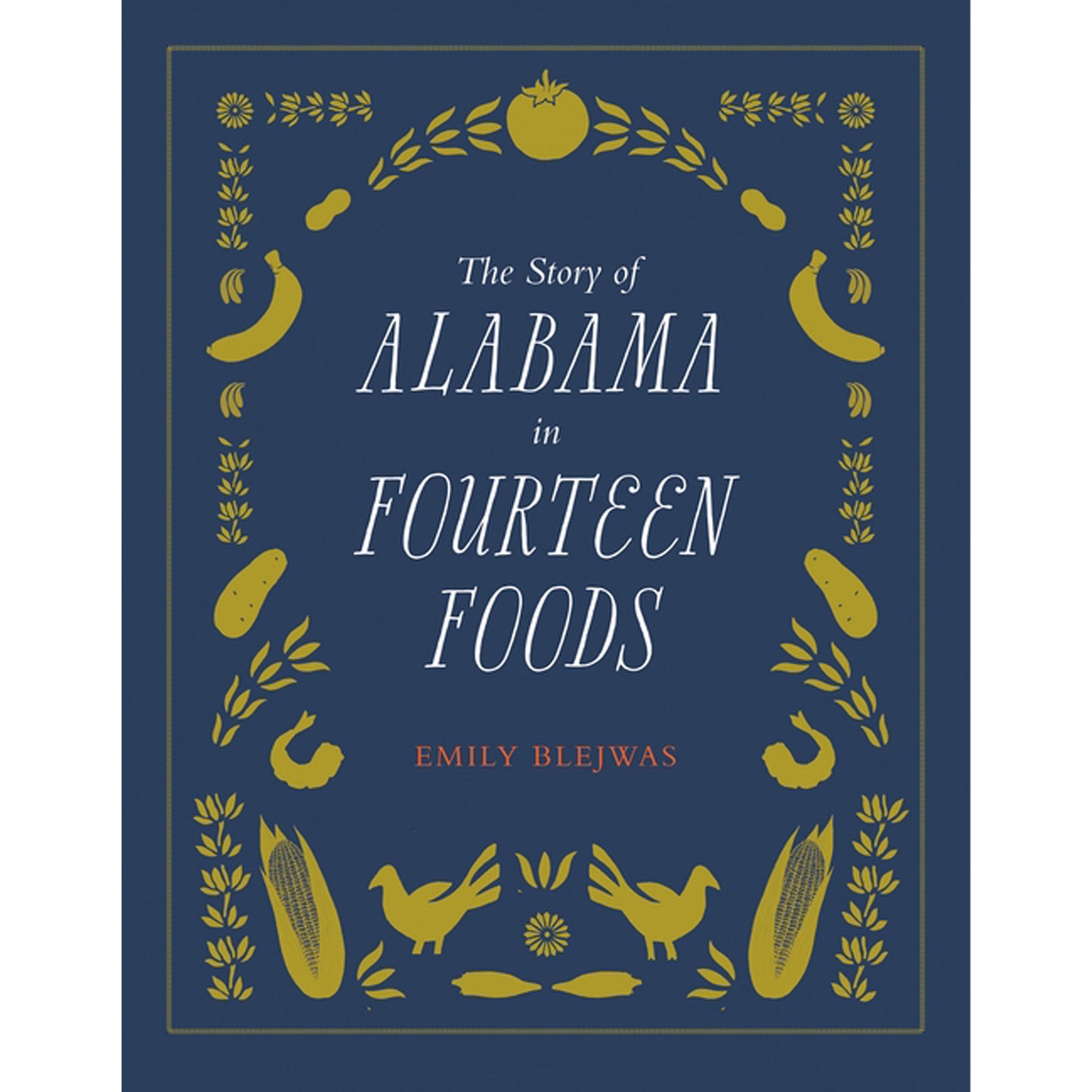 The Story of Alabama in Fourteen Foods by Blejwas, Emily