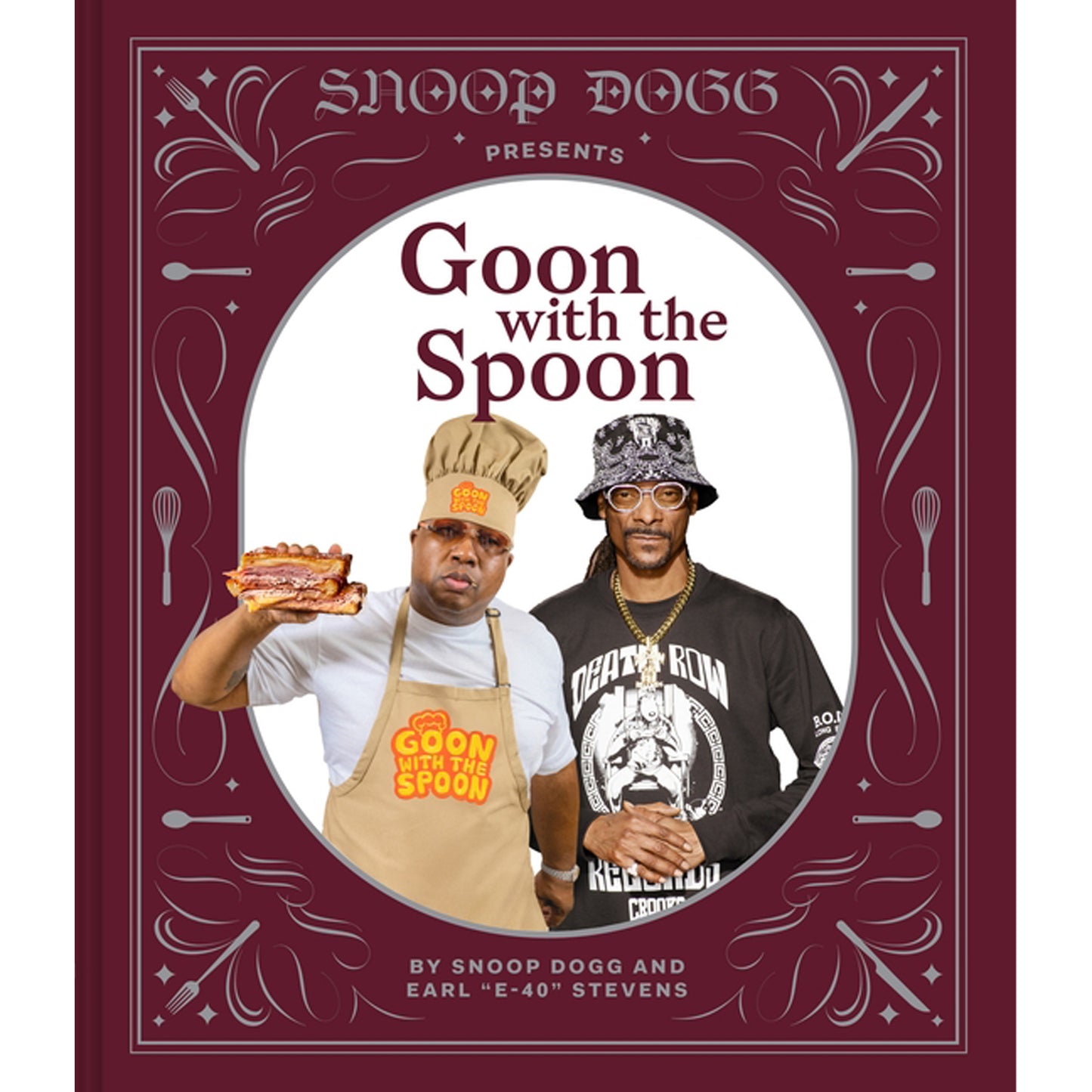 Snoop Dogg Presents Goon with the Spoon: A Cookbook by Dogg, Snoop