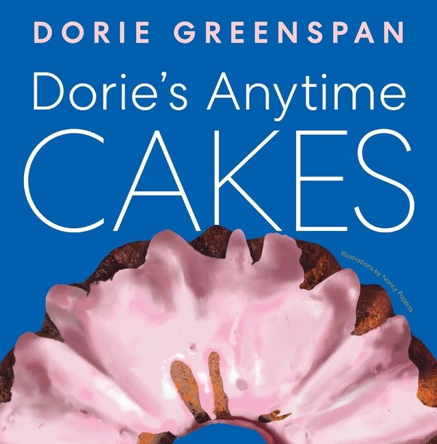 Dorie's Anytime Cakes by Greenspan, Dorie