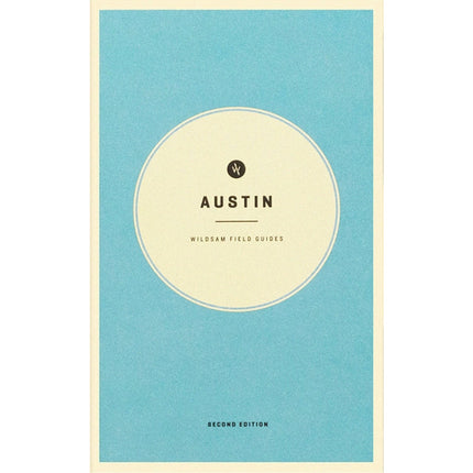 Wildsam Field Guides: Austin by Bruce, Taylor