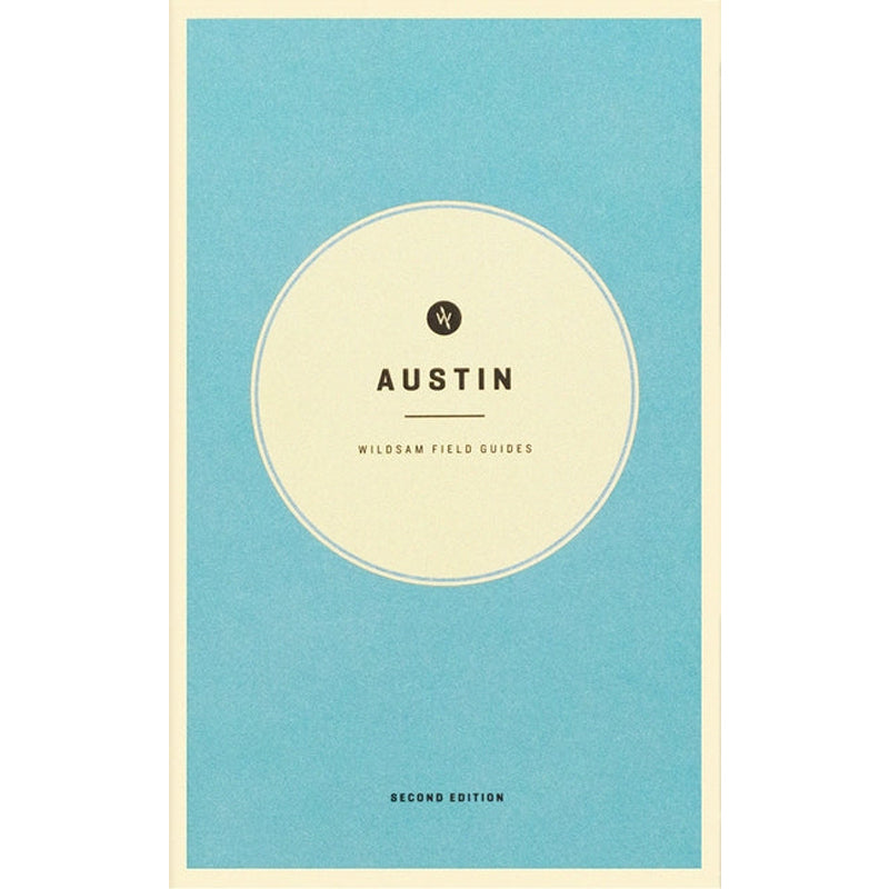 Wildsam Field Guides: Austin by Bruce, Taylor