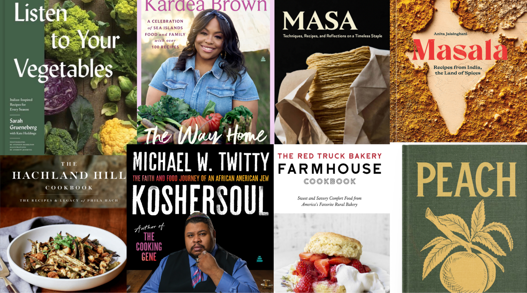 Banner of Winter 2022 Cookbooks, including Listen to Your Vegetables, The Way Home, Masa, Masala, Hachland Hill Cookbook, KosherSoul, Red Truck Bakery Farm House, Peach
