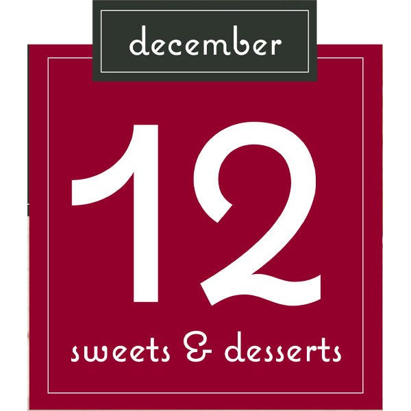 12 Days of Christmas - Day 12 | Sweets & Desserts