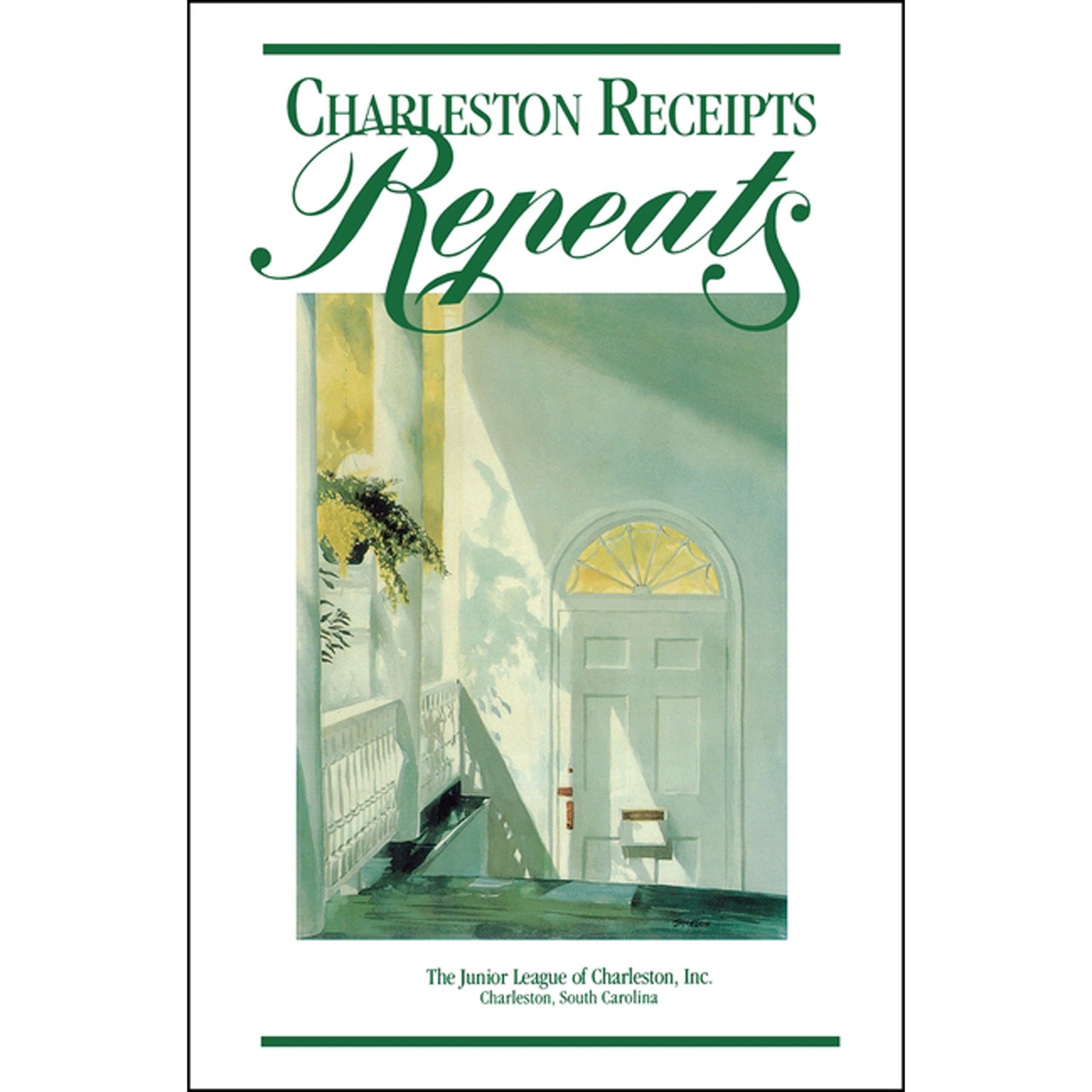 Charleston Receipts Repeats by The Junior League of Charleston Inc