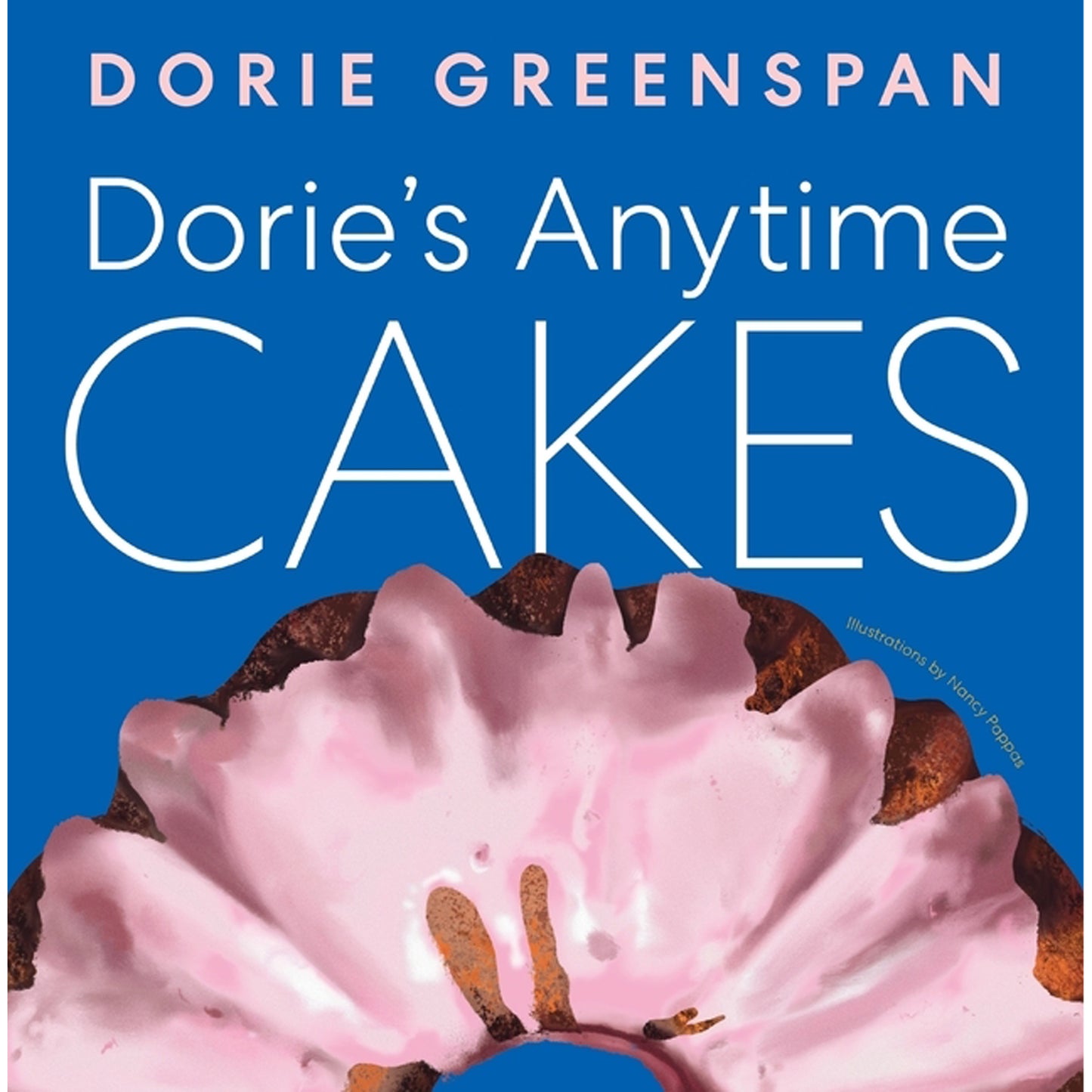 Dorie's Anytime Cakes by Greenspan, Dorie