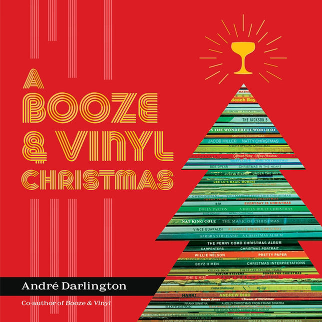 A Booze & Vinyl Christmas: Merry Music-And-Drink Pairings to Celebrate the Season by Darlington, Andre