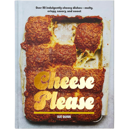 The front cover of the cookbook 'Cheese Please' by Sue Quinn, featuring a close-up photo of a cheesy baked dish with large gold foil lettering across the center.
