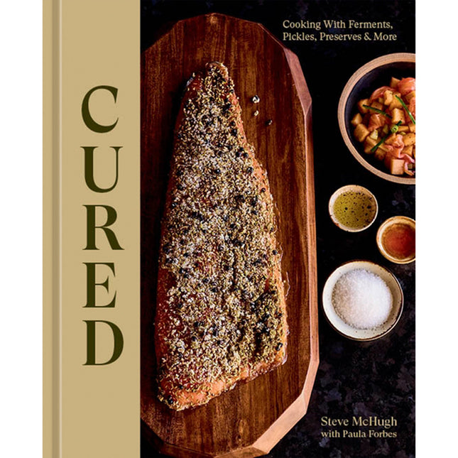 Cured: Cooking with Ferments, Pickles, Preserves & More by McHugh, Steve