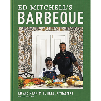 Ed Mitchell's Barbeque Cookbook by Pitmasters Ed and Ryan Mitchell