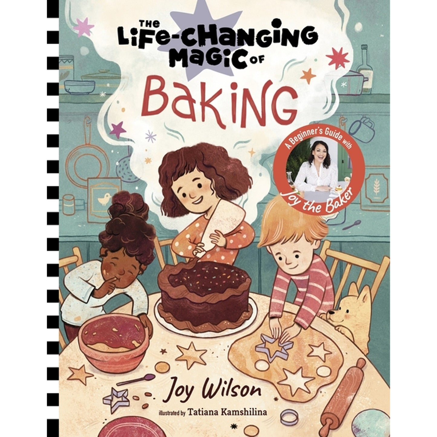 The Life-Changing Magic of Baking: A Beginner's Guide by Baker Joy Wilson by Wilson, Joy