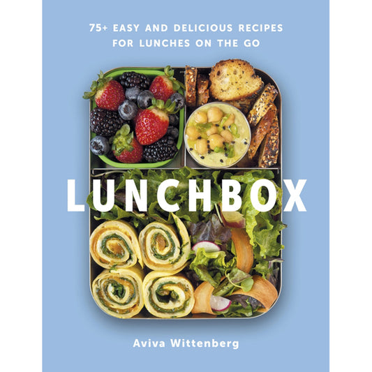 Lunchbox: 75+ Easy and Delicious Recipes for Lunches on the Go - A Cookbook by Wittenberg, Aviva