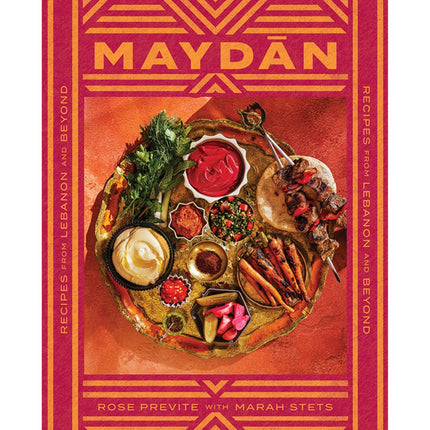 Maydan: Recipes from Lebanon and Beyond by Previte, Rose