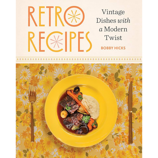 Book cover for 'Retro Recipes with a Modern Twist' by Bobby Hicks, featuring a vintage-style yellow plate with a steak, mashed potatoes, carrots, and greens on a floral tablecloth, with the title in large retro lettering above.