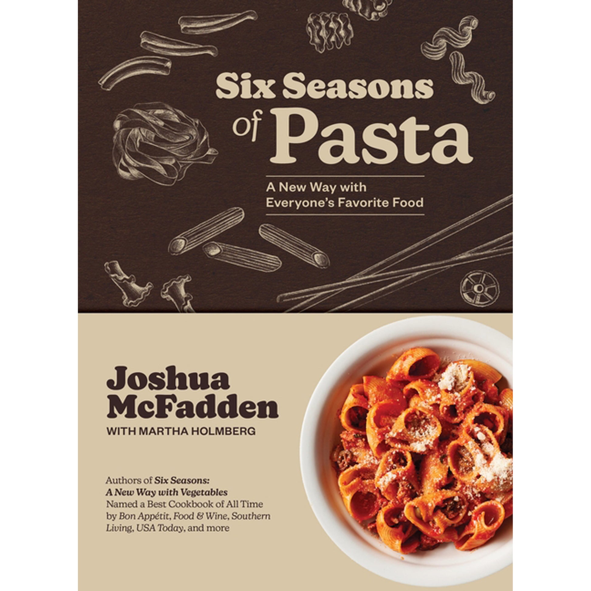 Six Seasons of Pasta: A New Way with Everyone's Favorite Food by McFadden, Joshua