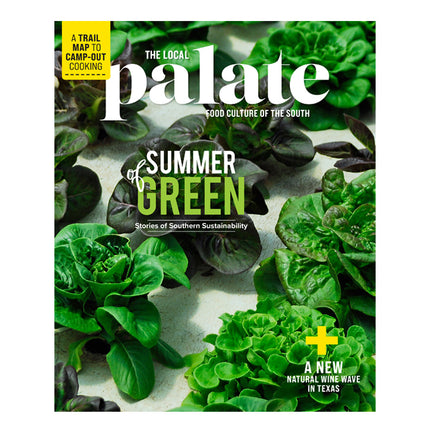 The Local Palate Magazine | Summer of Green Issue 2022