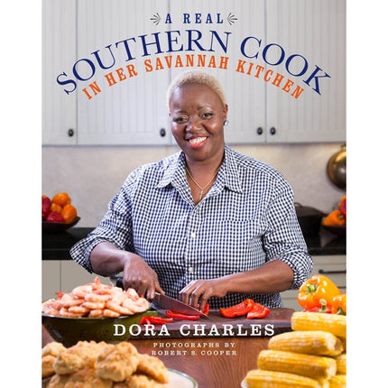 A Real Southern Cook: In Her Savannah Kitchen by Charles, Dora