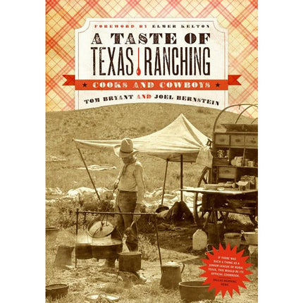 A Taste of Texas Ranching: Cooks and Cowboys by Bryant, Tom