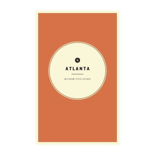 Wildsam Field Guides: Atlanta by Bruce, Taylor