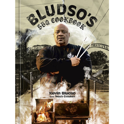 Bludso's BBQ Cookbook: A Family Affair in Smoke and Soul by Bludso, Kevin