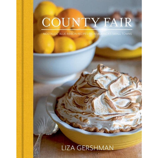 County Fair: Nostalgic Blue Ribbon Recipes from America's Small Towns by Gershman, Liza