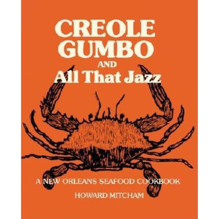Creole Gumbo and All That Jazz: A New Orleans Seafood Cookbook by Mitcham, Howard