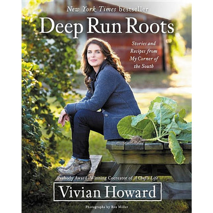 Deep Run Roots: Stories and Recipes from My Corner of the South by Howard, Vivian