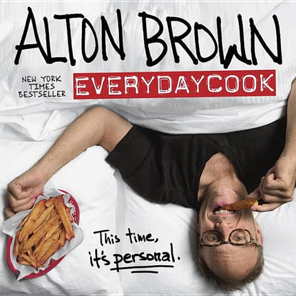 Alton Brown: Everydaycook: A Cookbook by Brown, Alton
