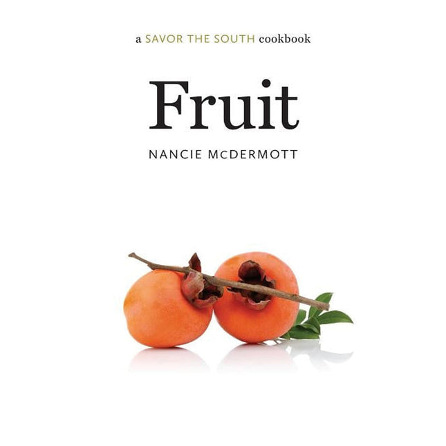 Fruit: A Savor the South Cookbook by McDermott, Nancie
