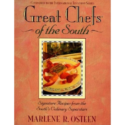 Great Chefs of the South: From the Television Series Great Chefs of the South by Osteen, Marlene