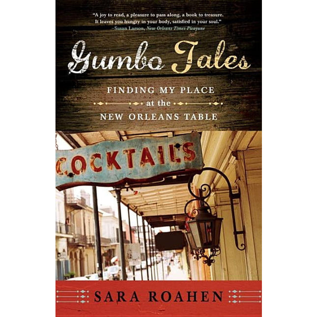 Gumbo Tales: Finding My Place at the New Orleans Table by Roahen, Sara