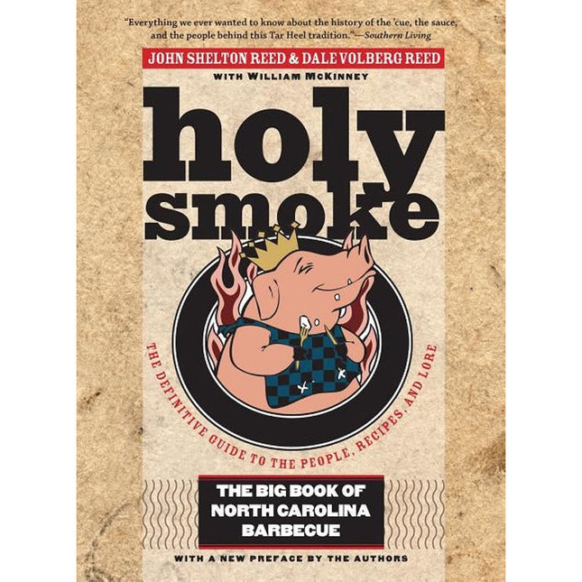 Holy Smoke: The Big Book of North Carolina Barbecue by Reed, John Shelton