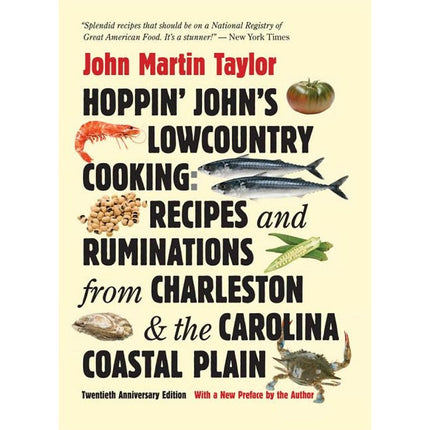 Hoppin' John's Lowcountry Cooking: Recipes and Ruminations from Charleston and the Carolina Coastal Plain by Taylor, John Martin