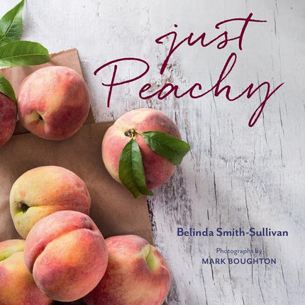 Just Peachy by Smith-Sullivan, Belinda