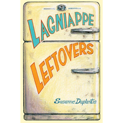 Lagniappe Leftovers by Duplantis, Susanne