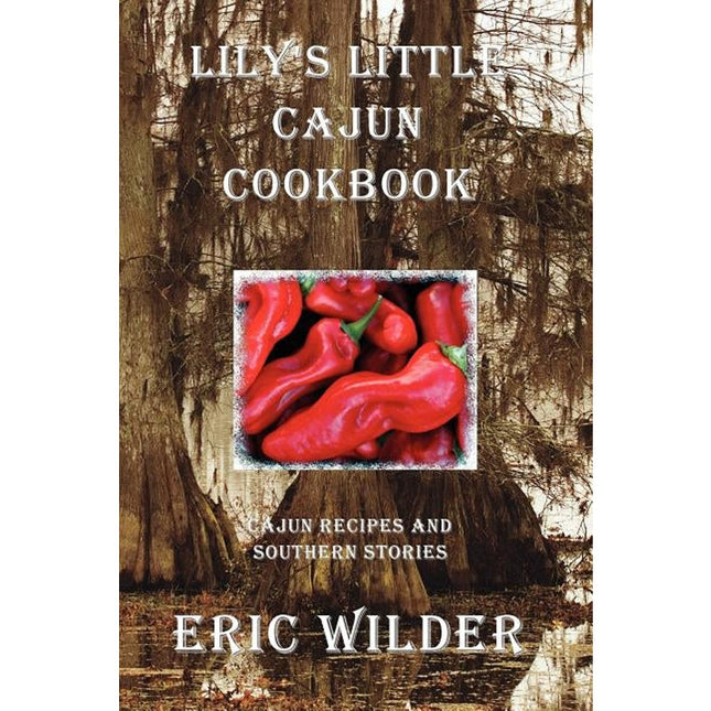 Lily's Little Cajun Cookbook by Wilder, Eric