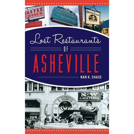Lost Restaurants of Asheville by Chase, Nan K.