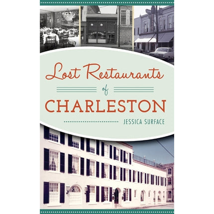 Lost Restaurants of Charleston by Surface, Jessica