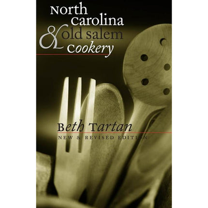 North Carolina and Old Salem Cookery by Tartan, Beth