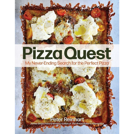 Pizza Quest: My Never-Ending Search for the Perfect Pizza by Reinhart, Peter
