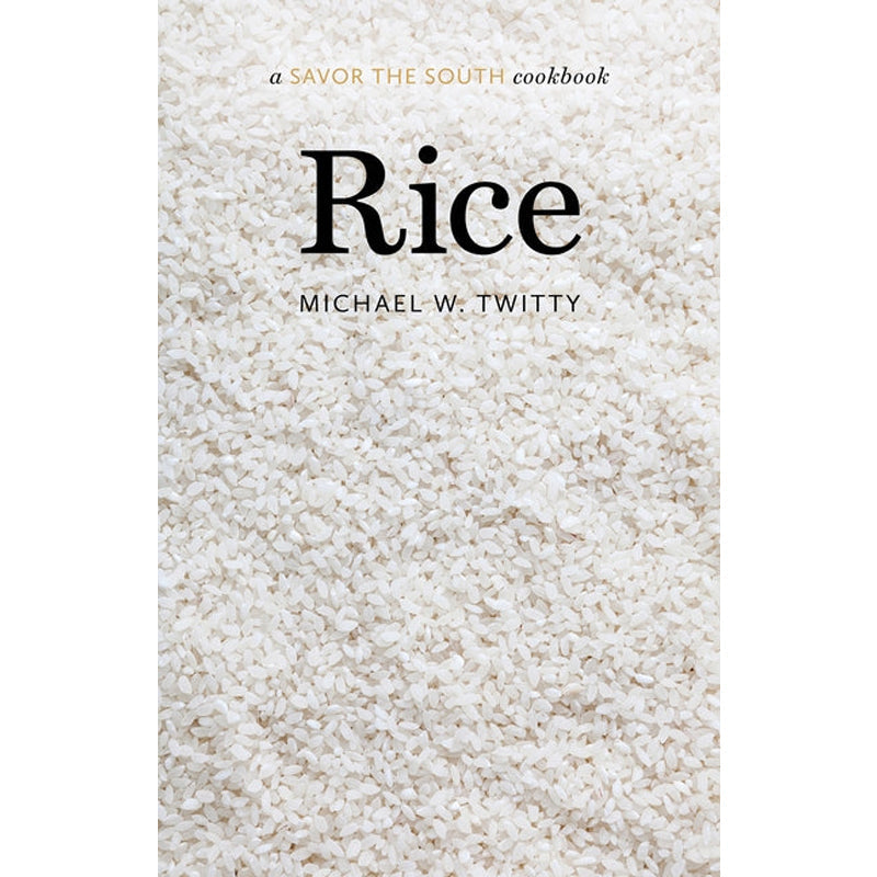 Rice: A Savor the South Cookbook by Twitty, Michael W.