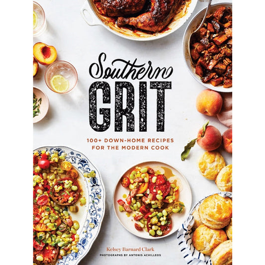 Southern Grit: 100+ Down-Home Recipes for the Modern Cook by Achilleos, Antonis