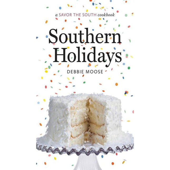 Southern Holidays: A Savor the South Cookbook by Moose, Debbie
