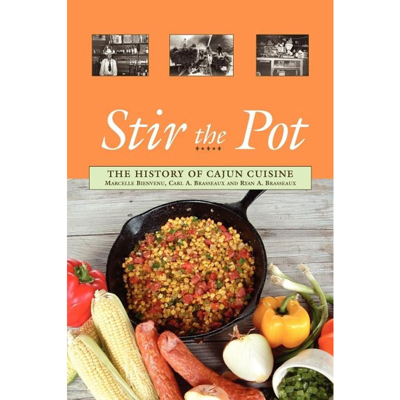 Stir the Pot: The History of Cajun Cuisine by Bienvenu, Marcelle (Paperback)