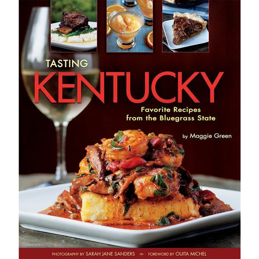 Tasting Kentucky: Favorite Recipes from the Bluegrass State by Green, Maggie