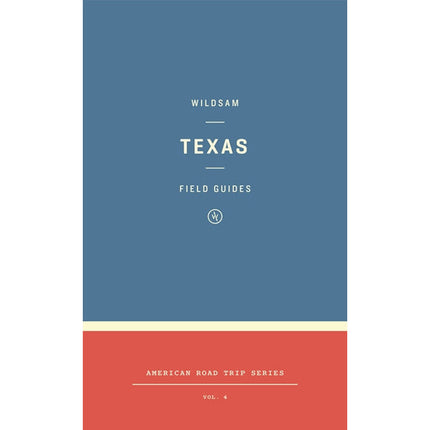 Wildsam Field Guides: Texas by Bruce, Taylor