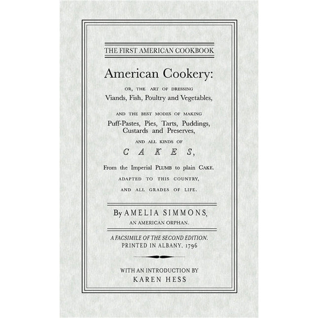The First American Cookbook: A Facsimile of American Cookery, 1796 by Simmons, Amelia