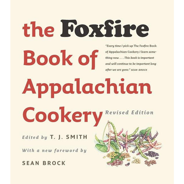 The Foxfire Book of Appalachian Cookery by Smith, T. J.