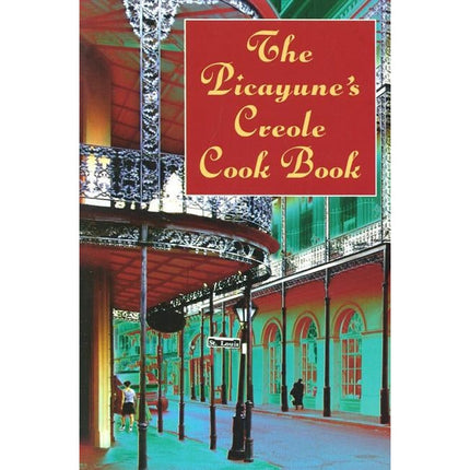 The Picayune's Creole Cook Book by The Picayune